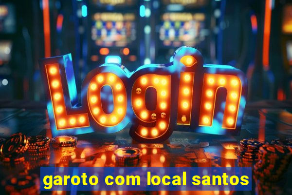 garoto com local santos